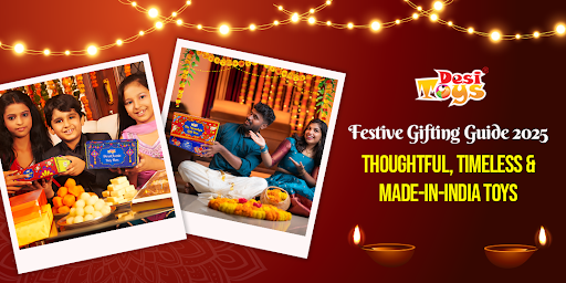 Festive Gifting Guide 2025: Thoughtful, Timeless & Made-in-India Toys