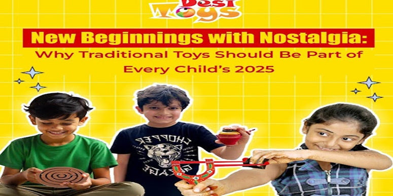 New Beginnings with Nostalgia: Why Traditional Toys Should Be Part of Every Child’s 2025