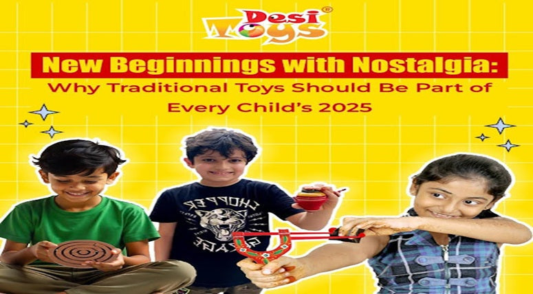 New Beginnings with Nostalgia: Why Traditional Toys Should Be Part of Every Child’s 2025